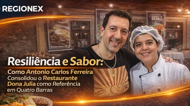 Resiliência e Sabor: Como Antonio Carlos Ferreira Consolidou o Restaurante Dona Julia como Referência em Quatro Barras