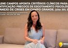 Sirlene Campos detalha a evolução de quadros de sobrecarga psíquica e as dinâmicas de apoio clínico em Campo Grande