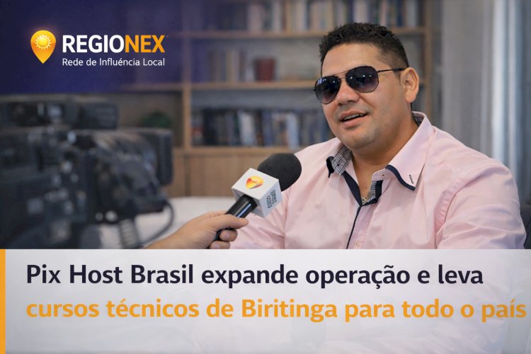 Pix Host Brasil expande operação e leva cursos técnicos de Biritinga para todo o país